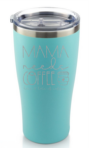 Mama needs Coffee engraved tumbler