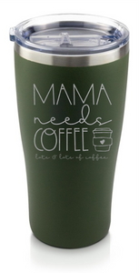 Mama needs Coffee engraved tumbler